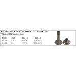 Fixed Antenna Base with 1”-14 Threads, Stainless Steel