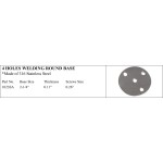 4 Holes Welding Round Base - Marine Grade