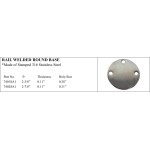 Rail Welded Round Base made of 316 Stainless Steel