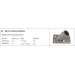 45° Rectangle Bases - 316 Stainless Steel