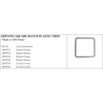 Opening Square Hatch Plastic Trim - ABS Plastic